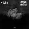 Jordan Witcher - Watching Me (feat. Tralo) - Single